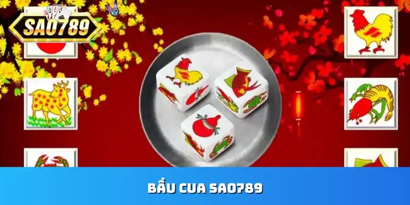 bầu cua sao789