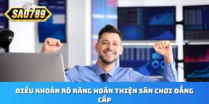 Điều khoản rõ ràng hoàn thiện sân chơi đẳng cấp