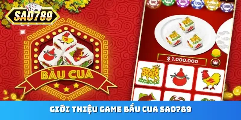 Giới thiệu game bầu cua Sao789