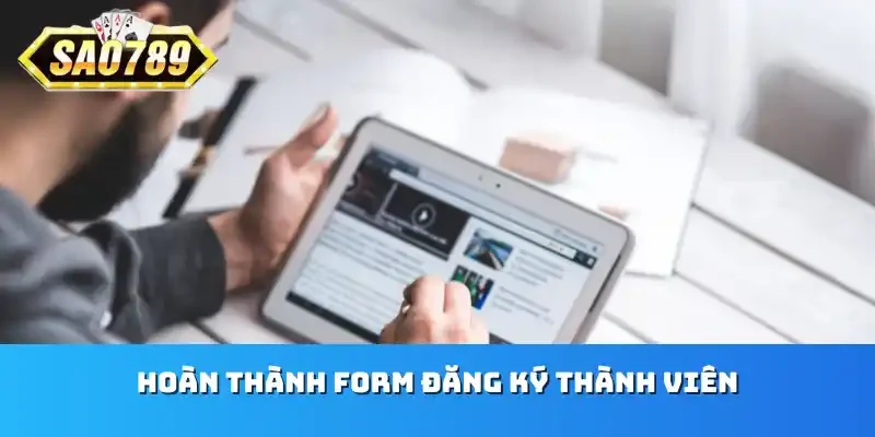 Hoàn thành form đăng ký thành viên
