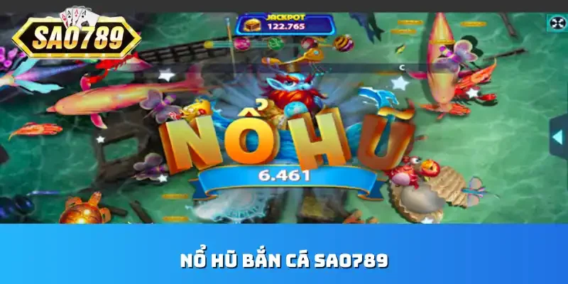 nổ hũ bắn cá sao789