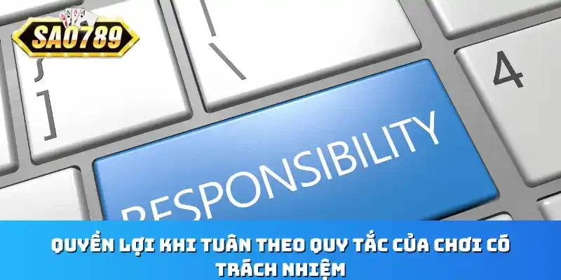 Quyền lợi khi tuân theo quy tắc của chơi có trách nhiệm